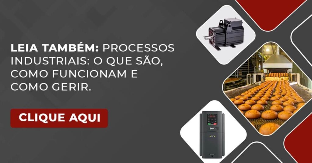 Processos industriais: o que são, como funcionam e como gerir