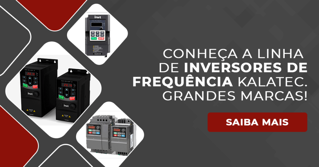 Conheça a Linha de Inversores de Frequência Kalatec. Grandes marcas!