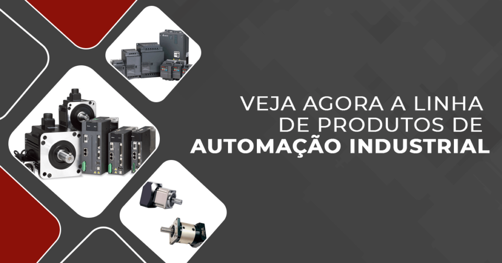 Veja agora a linha de Produtos de Automação Industrial