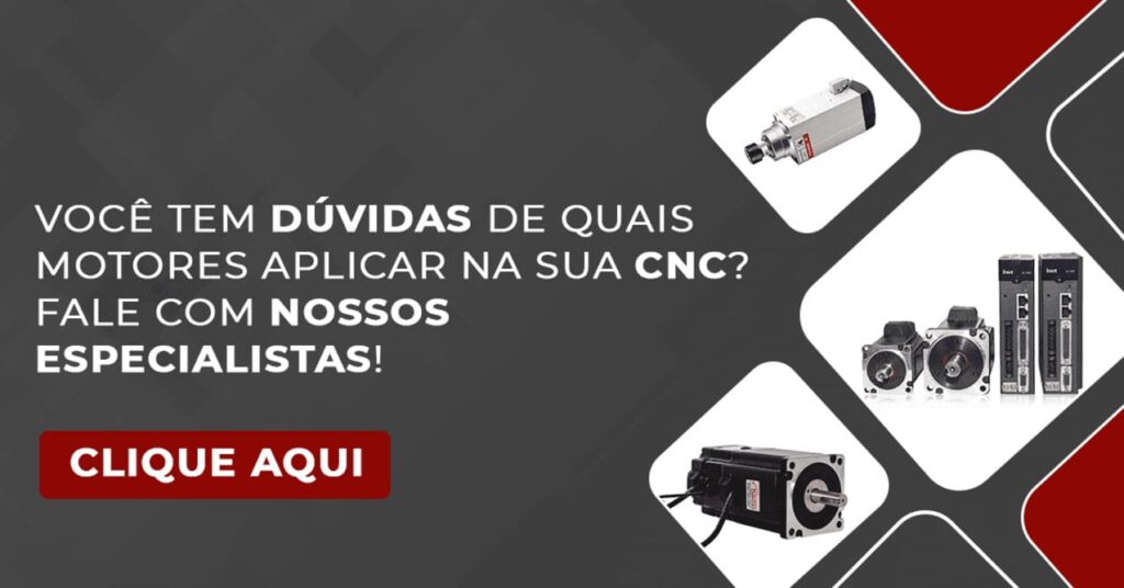 Você tem Dúvidas, quais motores aplicar na sua CNC? Fale com especialistas