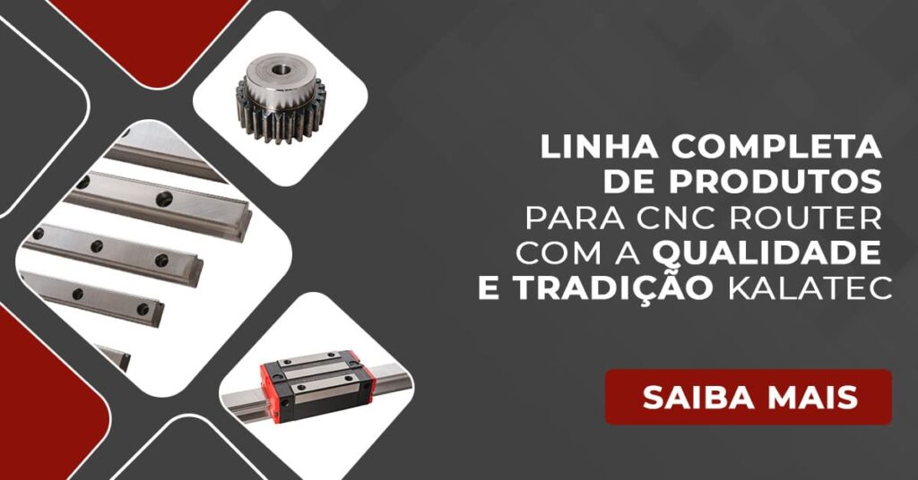 Linha completa de Produtos para CNC Router com a Qualidade e Tradição kalatec